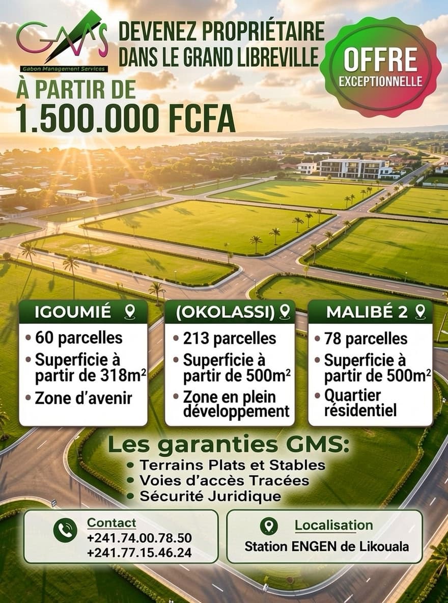 DEVENEZ PROPRIÉTAIRE DANS LE GRAND LIBREVILLE À PARTIR DE 1.500.000 FCFA